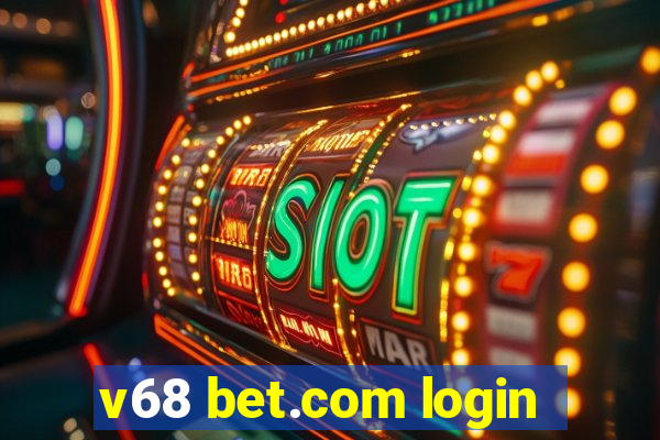 v68 bet.com login